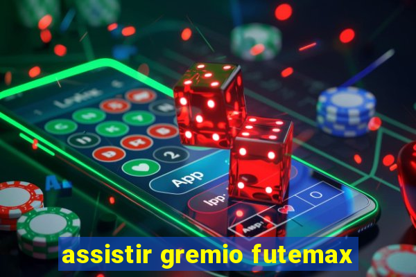 assistir gremio futemax